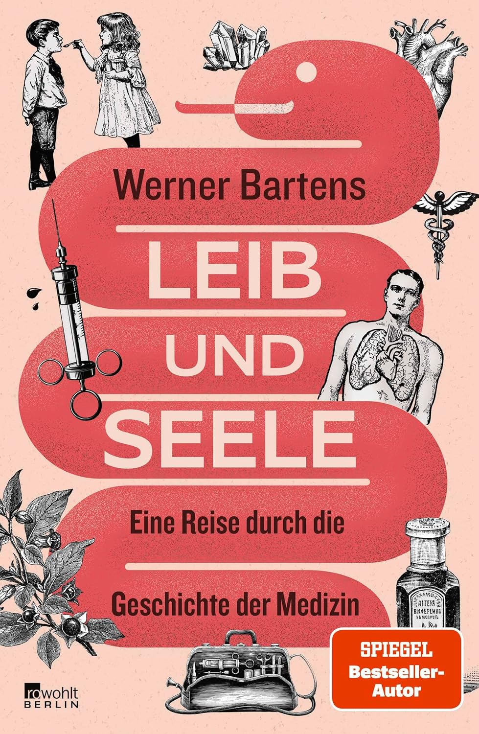 Leib und Seele: Eine Reise durch die Geschichte der Medizin